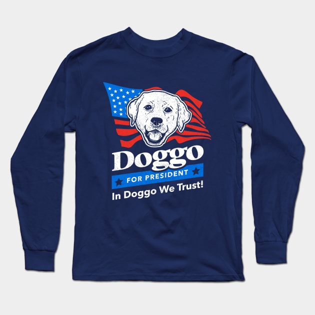 Doggo For President Long Sleeve T-Shirt by dumbshirts